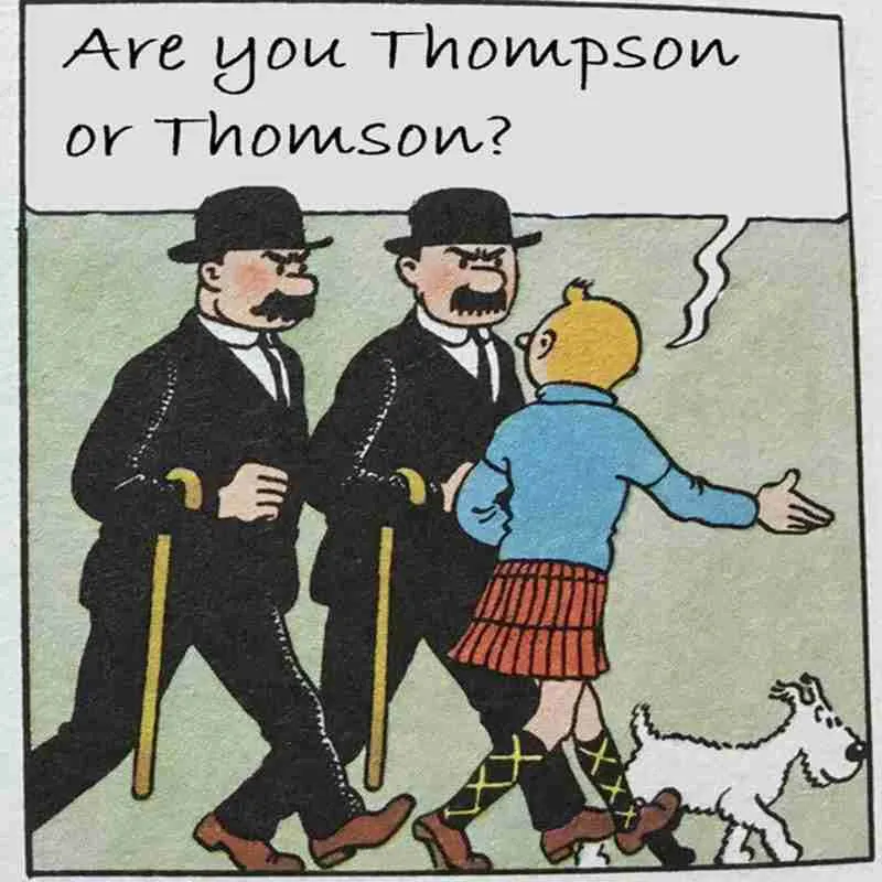 The Thompson surname belongs to one of the detectives in the cartoon Tintin